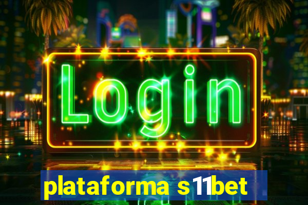 plataforma s11bet